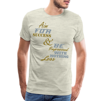 Aim For Success Men's Premium T-Shirt - heather oatmeal