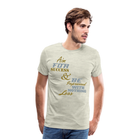 Aim For Success Men's Premium T-Shirt - heather oatmeal