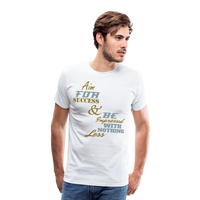 Aim For Success Men's Premium T-Shirt - white