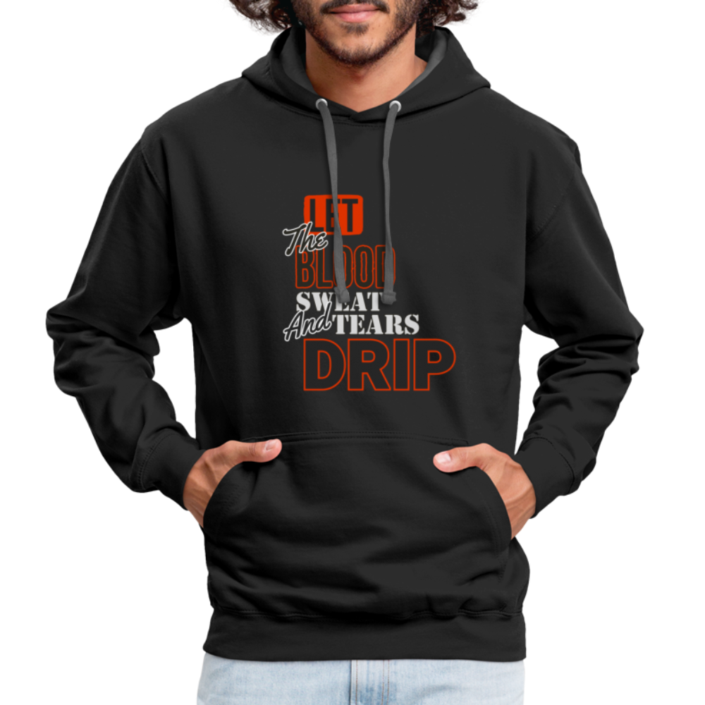 Let The Blood Sweat & Tears Drip Premium Hoodie - black/asphalt