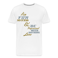 Aim For Success Men's Premium T-Shirt - white