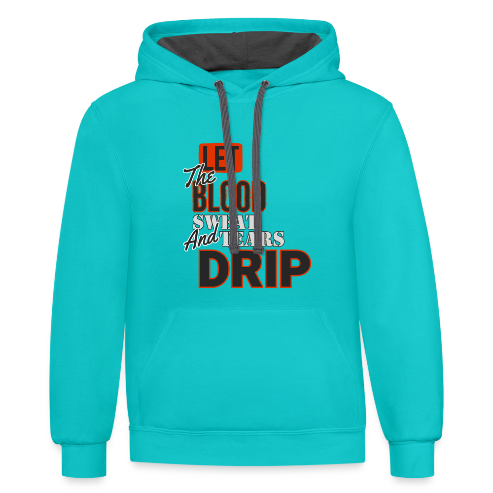 Let The Blood Sweat & Tears Drip Premium Hoodie - scuba blue/asphalt