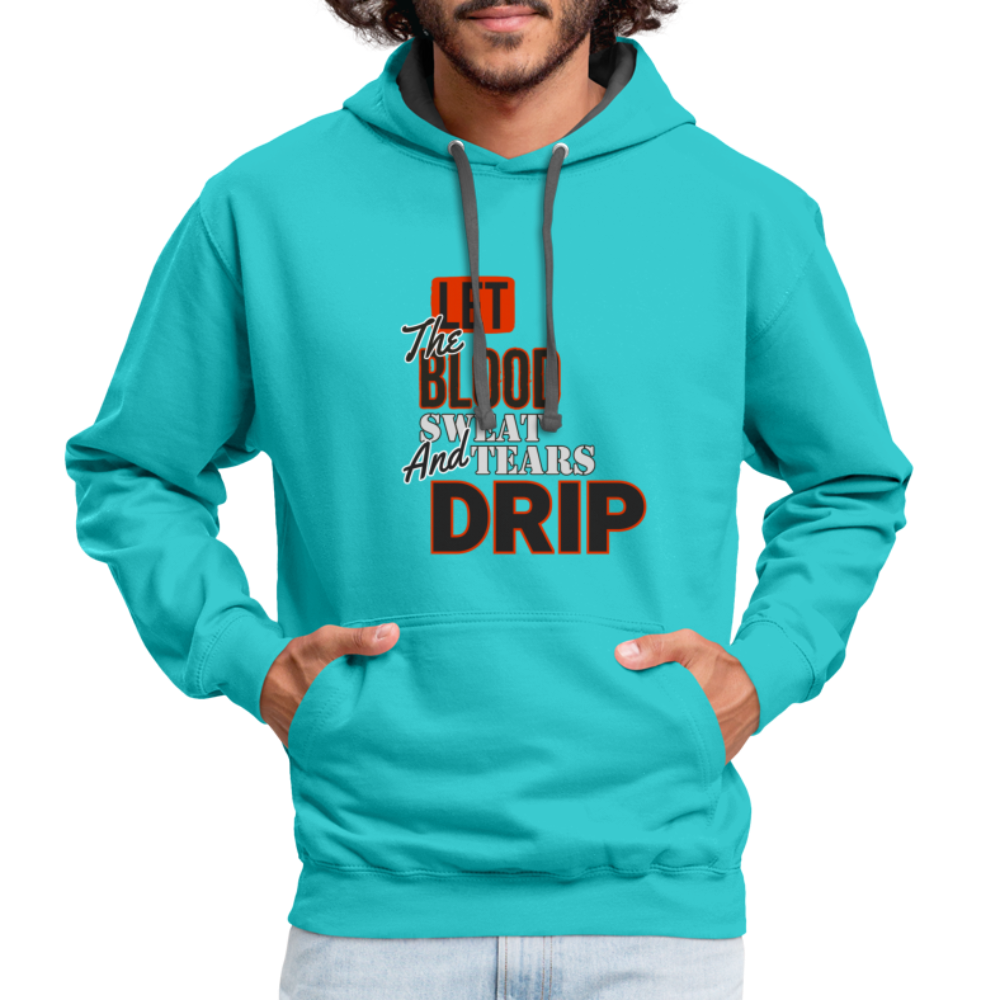 Let The Blood Sweat & Tears Drip Premium Hoodie - scuba blue/asphalt